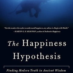 The Happiness Hypothesis: Finding Modern Truth in Ancient Wisdom