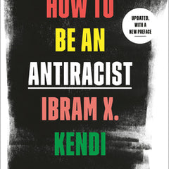 How to Be an Antiracist