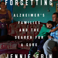Valley of Forgetting: Alzheimer's Families and the Search for a Cure