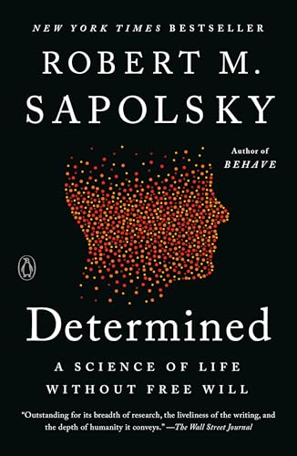 Determined: A Science of Life Without Free Will
