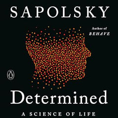 Determined: A Science of Life Without Free Will