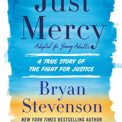 Just Mercy (Adapted for Young Adults): A True Story of the Fight for Justice