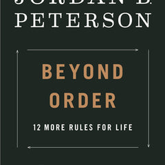 Beyond Order: 12 More Rules for Life