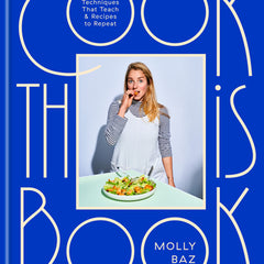 Cook This Book: Techniques That Teach and Recipes to Repeat: A Cookbook