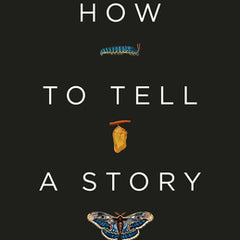 How to Tell a Story: The Essential Guide to Memorable Storytelling from the Moth