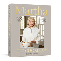 Martha: The Cookbook: 100 Favorite Recipes, with Lessons and Stories from My Kitchen