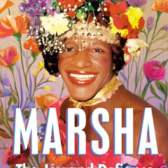 Marsha: The Joy and Defiance of Marsha P. Johnson
