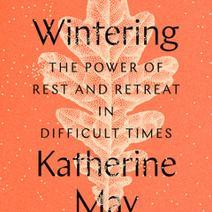 Wintering: The Power of Rest and Retreat in Difficult Times