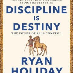 Discipline Is Destiny: The Power of Self-Control