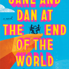 Jane and Dan at the End of the World