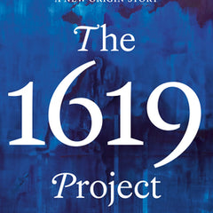 The 1619 Project: A New Origin Story