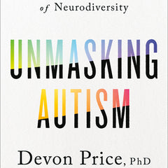 Unmasking Autism: Discovering the New Faces of Neurodiversity