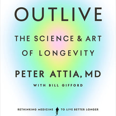 Outlive: The Science and Art of Longevity