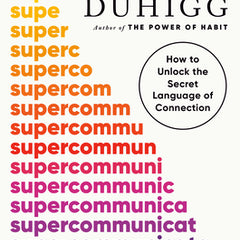 Supercommunicators: How to Unlock the Secret Language of Connection
