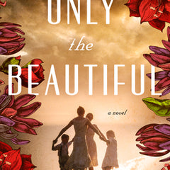 Only the Beautiful