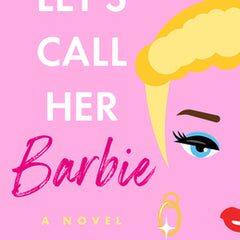 Let's Call Her Barbie
