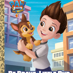 Paw Patrol: The Movie: Be Brave, Little Pup (Paw Patrol)