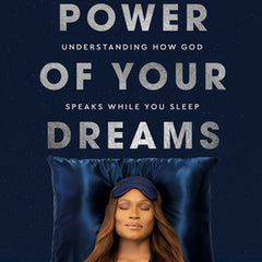 The Power of Your Dreams: A Guide to Hearing and Understanding How God Speaks While You Sleep