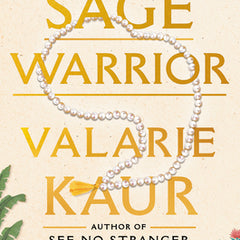 Sage Warrior: Wake to Oneness, Practice Pleasure, Choose Courage, Become Victory