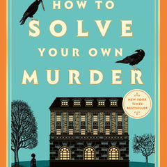 How to Solve Your Own Murder