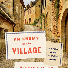 An Enemy in the Village: A Bruno, Chief of Police Novel