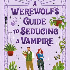 A Werewolf's Guide to Seducing a Vampire
