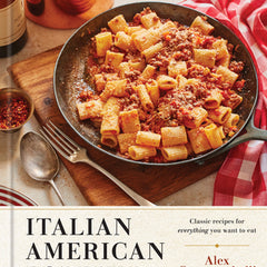 Italian American Forever: Classic Recipes for Everything You Want to Eat: A Cookbook