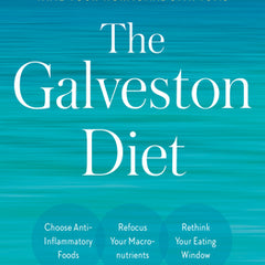 The Galveston Diet: The Doctor-Developed, Patient-Proven Plan to Burn Fat and Tame Your Hormonal Symptoms