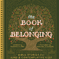 The Book of Belonging: Bible Stories for Kind and Contemplative Kids