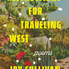 Instructions for Traveling West: Poems
