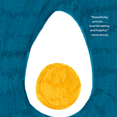 How to Share an Egg: A True Story of Hunger, Love, and Plenty