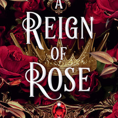 A Reign of Rose