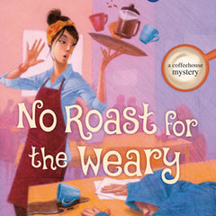No Roast for the Weary