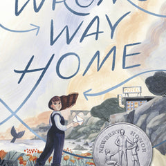 The Wrong Way Home: (Newbery Honor Award Winner)