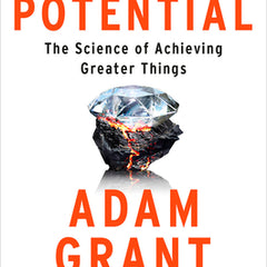 Hidden Potential: The Science of Achieving Greater Things