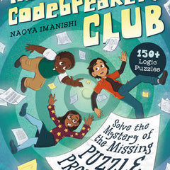 The Codebreakers Club: 150+ Logic Puzzles to Solve the Mystery of the Missing Puzzle Professor