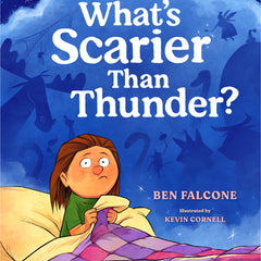 What's Scarier Than Thunder?