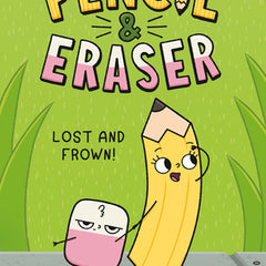 Pencil & Eraser: Lost and Frown!: An Early Reader Graphic Novel