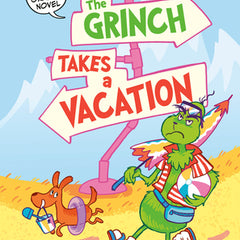 Dr. Seuss Graphic Novel: The Grinch Takes a Vacation: A Grinch Story