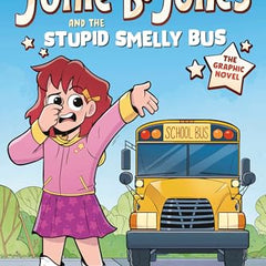 Junie B. Jones and the Stupid Smelly Bus: The Graphic Novel