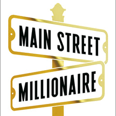Main Street Millionaire: How to Make Extraordinary Wealth Buying Ordinary Businesses