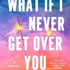 What If I Never Get Over You
