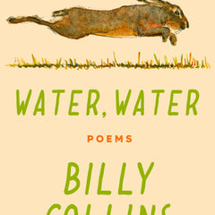 Water, Water: Poems