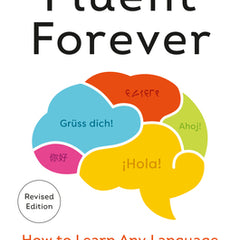 Fluent Forever (Revised Edition): How to Learn Any Language Fast and Never Forget It