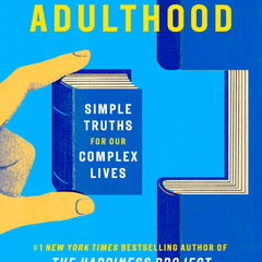 Secrets of Adulthood: Simple Truths for Our Complex Lives