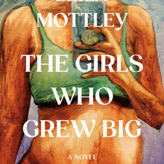 The Girls Who Grew Big