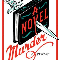 A Novel Murder: A Mystery