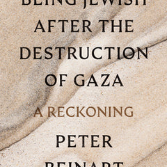 Being Jewish After the Destruction of Gaza: A Reckoning