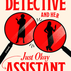 The World's Greatest Detective and Her Just Okay Assistant