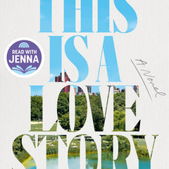 This Is a Love Story: A Read with Jenna Pick